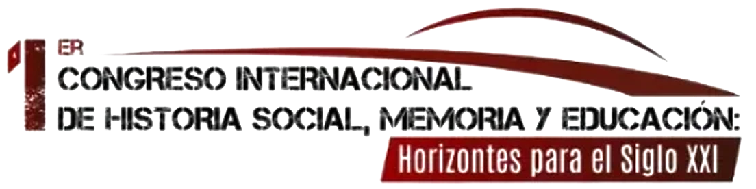 1.er Congreso Internacional de Historia Social, Memoria y Educación: Horizontes para el siglo XXI