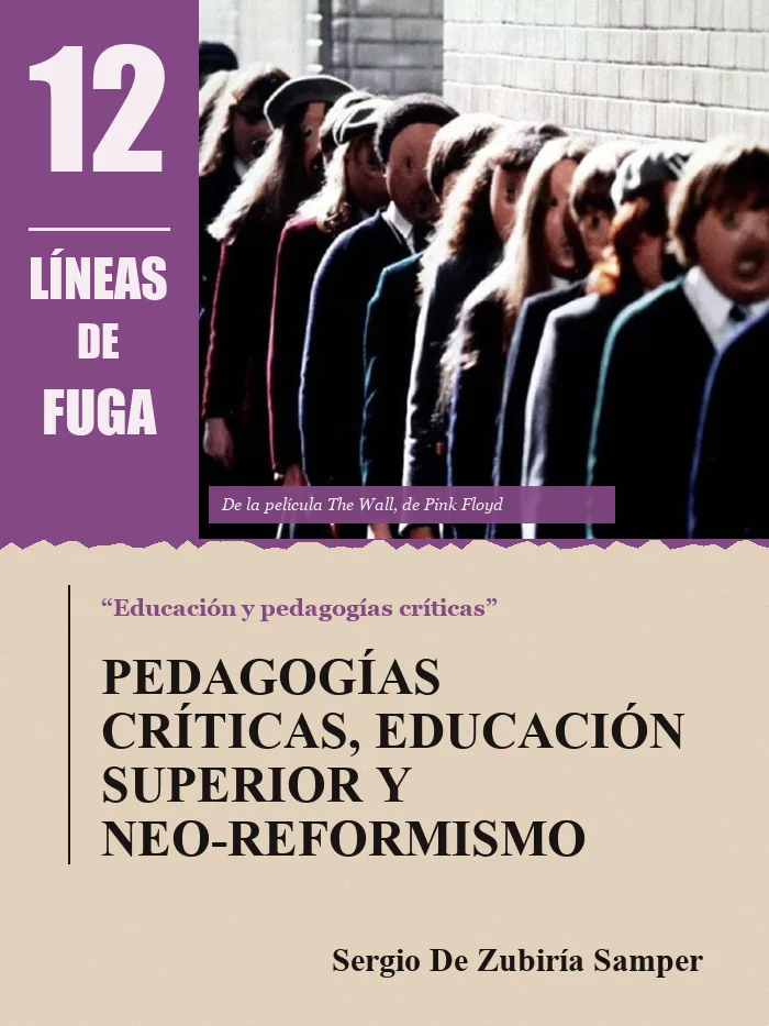 Artículo 01: Pedagogías críticas, educación superior y neo-reformismo, por Sergio De Zubiría Samper