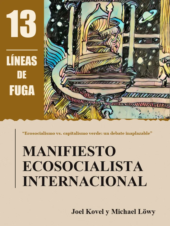 Clásicos: Manifiesto ecosocialista internacional, por Joel Kovel y Michael Löwy