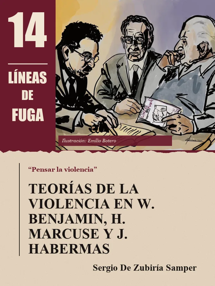 Artículo 01: Teorías de la violencia en W. Benjamin, H. Marcuse y J. Habermas, por Sergio De Zubiría Samper