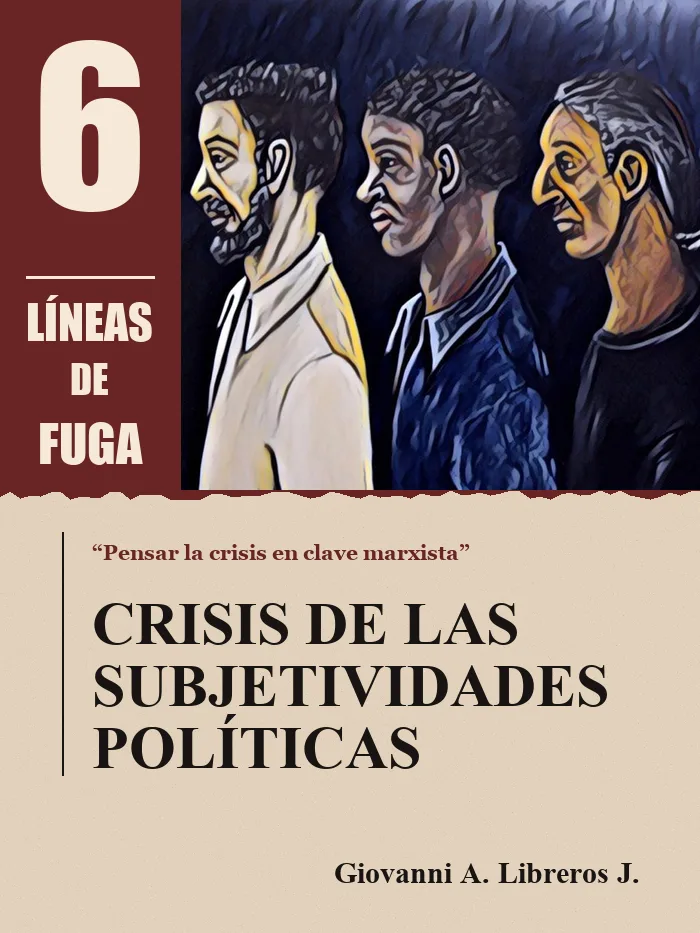 Artículo 03: Crisis de las subjetividades políticas, por Giovanni A. Libreros J.