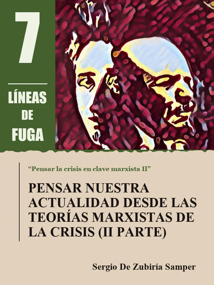 Artículo 01: Pensar nuestra actualidad desde las teorías marxistas de la crisis (II parte), por Sergio De Zubiría Samper